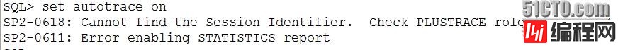 SP2-0618: Cannot find the Session Identifier.  Check PLUSTRACE role is enabled